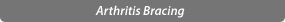 Arthritis Bracing
